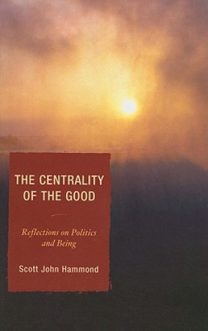 Könyv Centrality of the Good Scott John Hammond