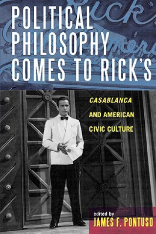 Книга Political Philosophy Comes to Rick's James F. Pontuso