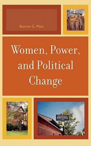 Kniha Women, Power, and Political Change Bonnie G. Mani