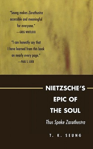Carte Nietzsche's Epic of the Soul T.K. Seung