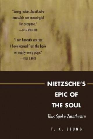 Könyv Nietzsche's Epic of the Soul T.K. Seung