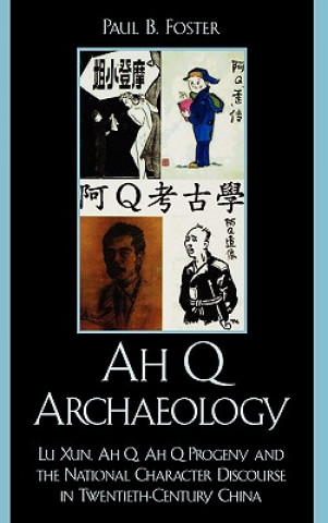 Kniha Ah Q Archaeology Paul B. Foster