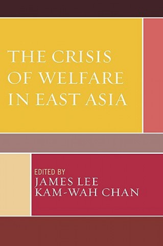 Kniha Crisis of Welfare in East Asia James Lee