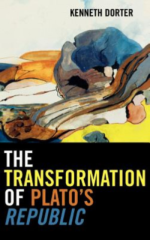 Kniha Transformation of Plato's Republic Kenneth Dorter