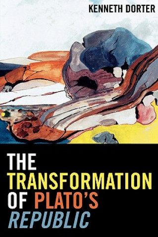 Kniha Transformation of Plato's Republic Kenneth Dorter