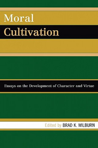 Buch Moral Cultivation Brad K. Wilburn