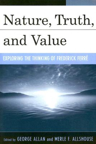 Livre Nature, Truth, and Value George Allan