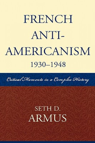 Книга French Anti-Americanism (1930-1948) Seth D. Armus