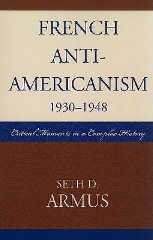 Knjiga French Anti-Americanism (1930-1948) Seth D. Armus