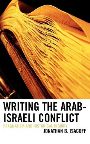 Carte Writing the Arab-Israeli Conflict Jonathan B. Isacoff