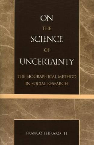 Carte On the Science of Uncertainty Franco Ferrarotti