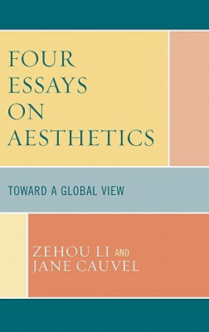 Kniha Four Essays on Aesthetics Li Zehou