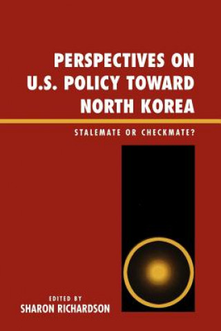 Könyv Perspectives on U.S. Policy Toward North Korea Sharon Richardson