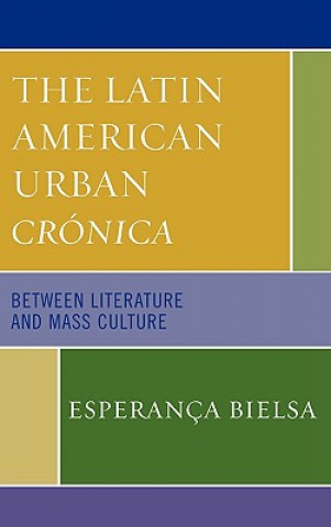 Książka Latin American Urban Cronica Esperanca Bielsa