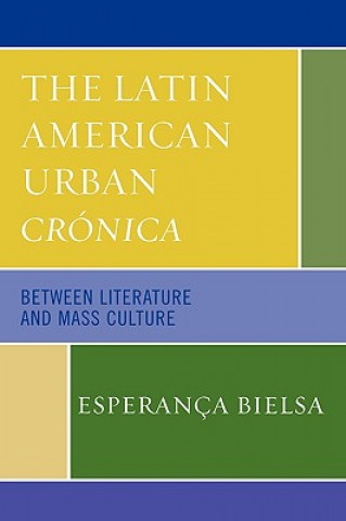 Książka Latin American Urban Cronica Esperanca Bielsa