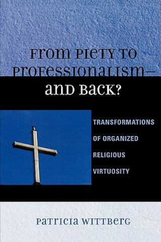 Könyv From Piety to Professionalism D and Back? Patricia Wittberg