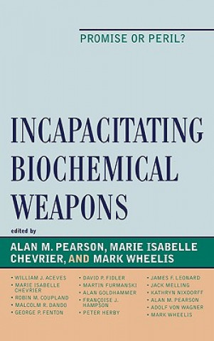 Книга Incapacitating Biochemical Weapons Alan M. Pearson