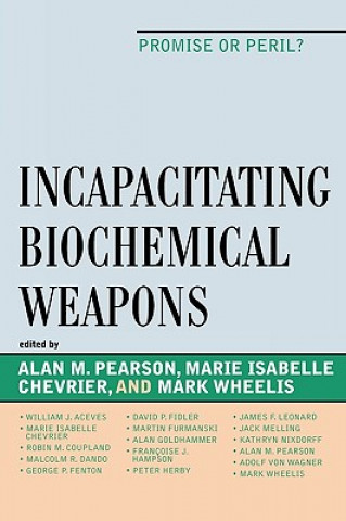 Könyv Incapacitating Biochemical Weapons Alan M. Pearson