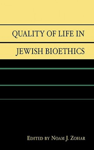 Książka Quality of Life in Jewish Bioethics Noam J. Zohar