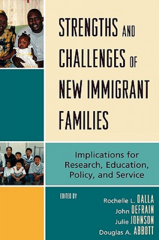 Buch Strengths and Challenges of New Immigrant Families Rochelle L. Dalla