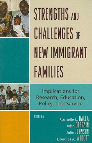 Buch Strengths and Challenges of New Immigrant Families Rochelle L. Dalla