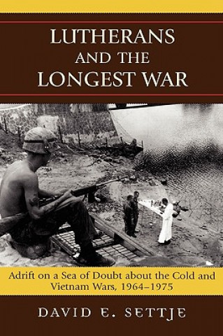 Könyv Lutherans and the Longest War David E. Settje