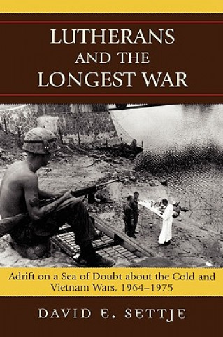 Książka Lutherans and the Longest War David E. Settje