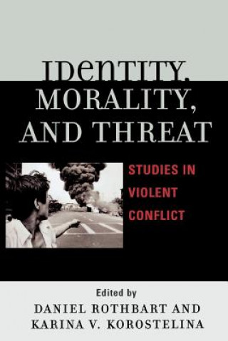 Kniha Identity, Morality, and Threat Daniel Rothbart