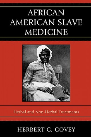 Könyv African American Slave Medicine Herbert C. Covey