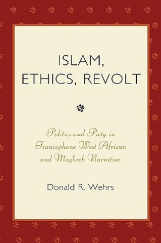 Kniha Islam, Ethics, Revolt Donald R. Wehrs