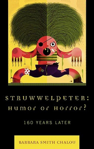 Kniha Struwwelpeter: Humor or Horror? Barbara Smith Chalou