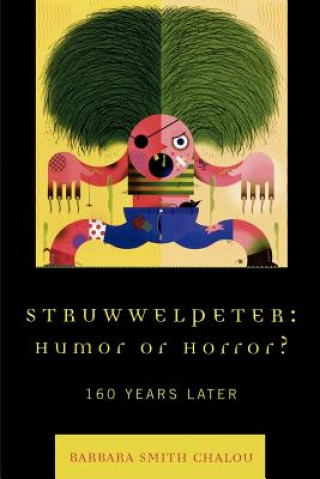 Kniha Struwwelpeter: Humor or Horror? Barbara Smith Chalou