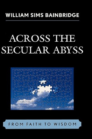 Könyv Across the Secular Abyss William Sims Bainbridge