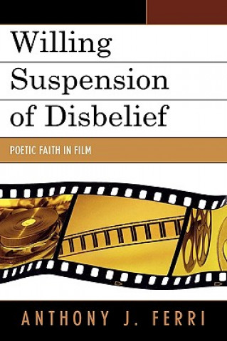 Knjiga Willing Suspension of Disbelief Anthony J. Ferri