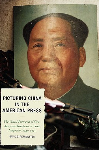 Livre Picturing China in the American Press David D. Perlmutter