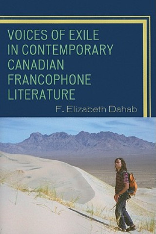 Книга Voices of Exile in Contemporary Canadian Francophone Literature F. Elisabeth Dahab