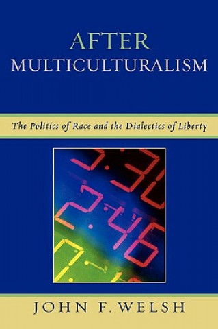 Könyv After Multiculturalism John F. Welsh