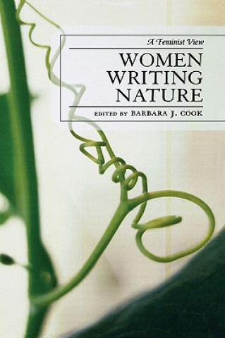 Knjiga Women Writing Nature Barbara J. Cook