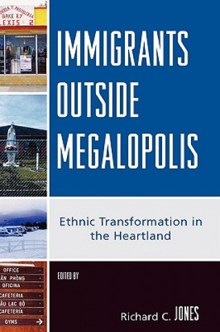 Knjiga Immigrants Outside Megalopolis Richard C. Jones