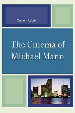 Книга Cinema of Michael Mann Steven Rybin