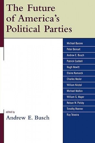 Könyv Future of America's Political Parties Andrew E. Busch