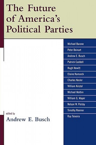 Книга Future of America's Political Parties Andrew E. Busch