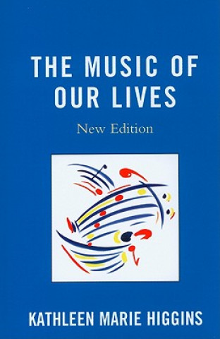 Kniha Music of Our Lives Kathleen Marie Higgins