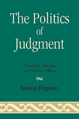 Könyv Politics of Judgment Kennan Ferguson