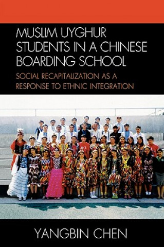 Könyv Muslim Uyghur Students in a Chinese Boarding School Yangbin Chen