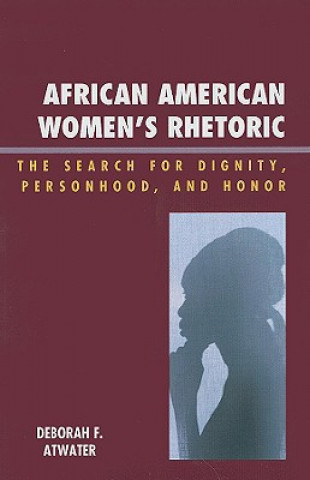 Knjiga African American Women's Rhetoric Deborah F. Atwater