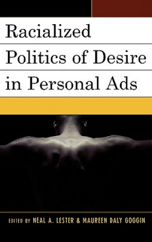 Knjiga Racialized Politics of Desire in Personal Ads Neal A. Lester