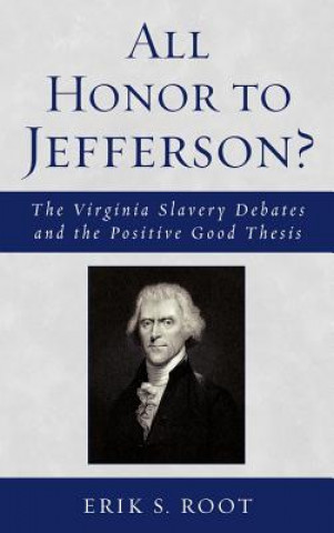 Kniha All Honor to Jefferson? Erik S. Root