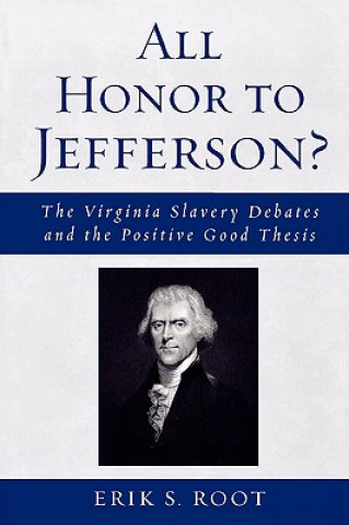 Kniha All Honor to Jefferson? Erik S. Root