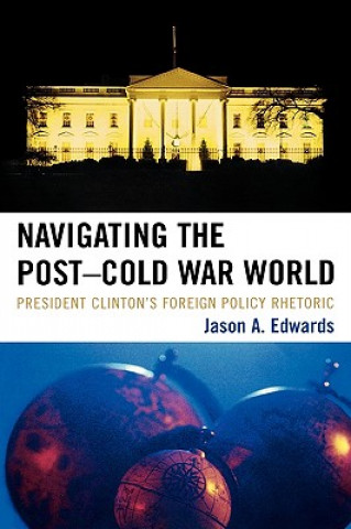 Kniha Navigating the Post-Cold War World Jason A. Edwards